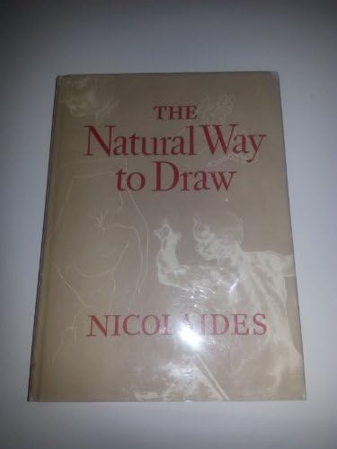 The Natural Way to Draw (A Working Plan for Art Study): nicolaides